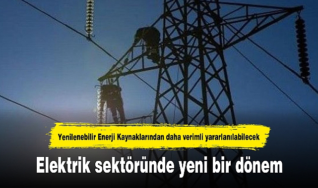 Elektrik sektöründe yeni bir dönem