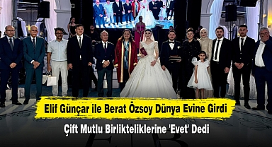 Elif Günçar ile Berat Özsoy Dünya Evine Girdi: Çift Mutlu Birlikteliklerine 'Evet' Dedi
