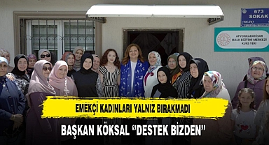 Emekçi Kadınları Yalnız Bırakmadı Başkan Köksal ''Destek Bizden''