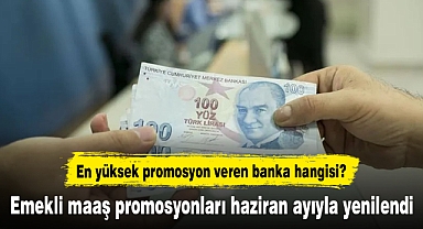 Emekli maaş promosyonları haziran ayıyla yenilendi: En yüksek promosyon veren banka hangisi?
