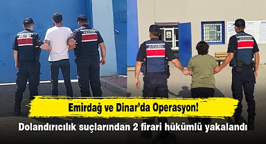 Emirdağ ve Dinar’da Operasyon! Dolandırıcılık suçlarından 2 firari hükümlü yakalandı