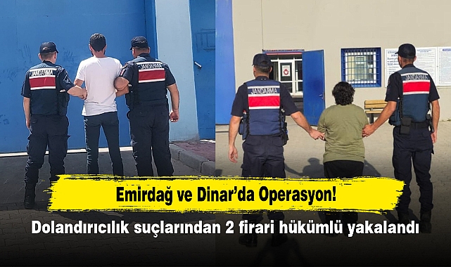 Emirdağ ve Dinar’da Operasyon!  Dolandırıcılık suçlarından 2 firari hükümlü yakalandı