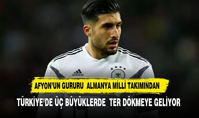 Emirdağlı Emre Can, Galatasaray’da top koşturacak