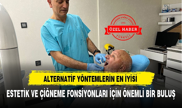 ESTETİK VE ÇİĞNEME FONSİYONLARI İÇİN ÖNEMLİ BİR BULUŞ