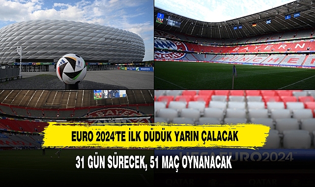 EURO 2024'te İlk Düdük Yarın Çalacak