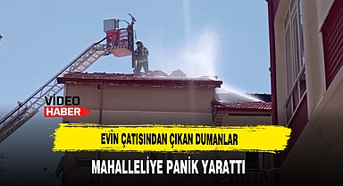Evin Çatısından Çıkan Dumanlar Mahalleliye Panik Yarattı