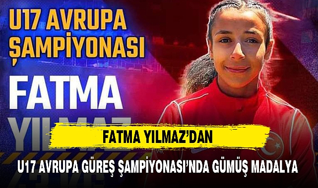 FATMA YILMAZ'DAN U17 AVRUPA GÜREŞ ŞAMPİYONASI'NDA GÜMÜŞ MADALYA