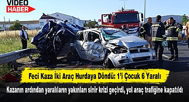 Feci Kaza İki Araç Hurdaya Döndü: 1'i Çocuk 6 Yaralı