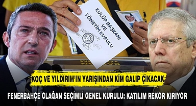 FENERBAHÇE OLAĞAN SEÇİMLİ GENEL KURULU: KATILIM REKOR KIRIYOR
