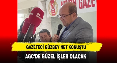 Gazeteci Güzbey Net Konuştu AGC'de Güzel İşler Olacak