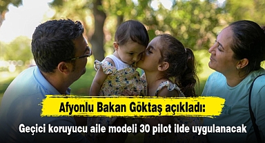 Geçici koruyucu aile modeli 30 pilot ilde uygulanacak