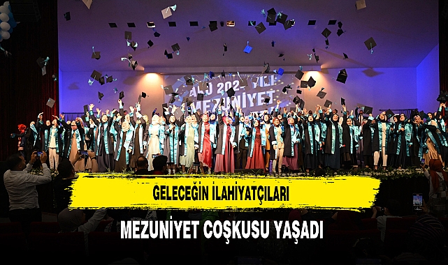 Geleceğin İlahiyatçıları Mezuniyet Coşkusu Yaşadı