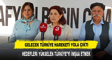 Gelecek Türkiye Hareketi Yola Çıktı