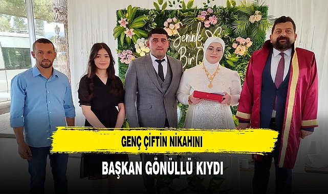 Genç Çiftin Nikahını Başkan Gönüllü Kıydı