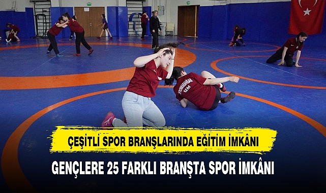 GENÇLERE 25 FARKLI BRANŞTA SPOR İMKÂNI