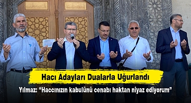 Hacı Adayları Dualarla Uğurlandı