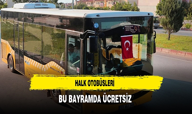 Halk Otobüsleri Bu Bayramda Ücretsiz