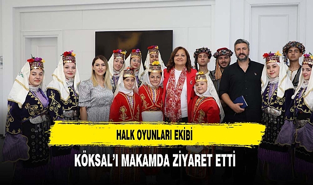 Halk Oyunları Ekibi Köksal’ı Makamda Ziyaret Etti
