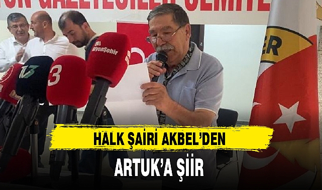 HALK ŞAİRİ AKBEL'DEN ARTUK'A ŞİİR