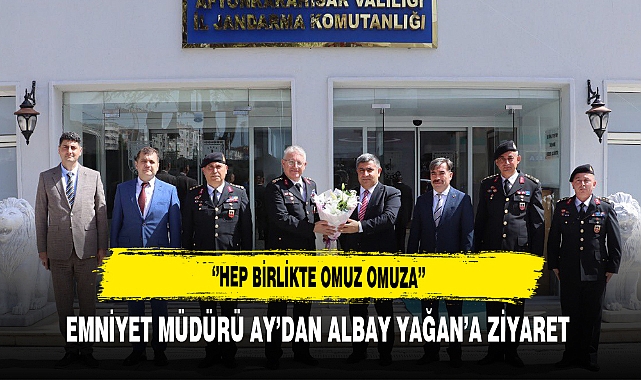 ''Hep Birlikte Omuz Omuza'' Emniyet Müdürü Ay'dan Albay Yağan'a Ziyaret
