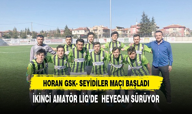 HORAN GENÇLİK VE SEYİDİLER KARŞI KARŞIYA GELİYOR