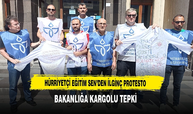 Hürriyetçi Eğitim Sen’den İlginç Protesto Bakanlığa Kargolu Tepki