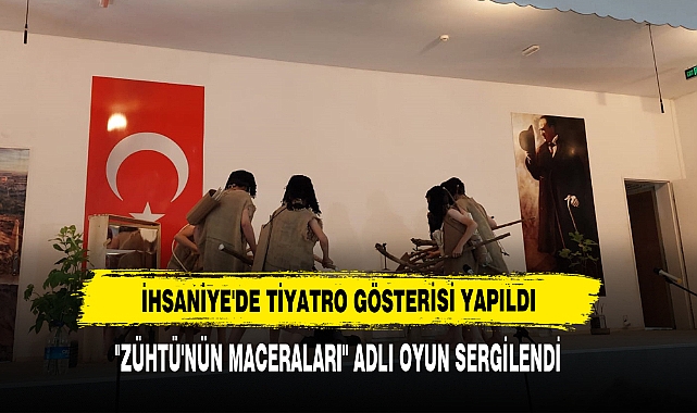 İhsaniye'de Tiyatro Gösterisi Yapıldı