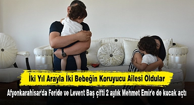 İki Yıl Arayla İki Bebeğin Koruyucu Ailesi Oldular: Afyonkarahisar'da Feride ve Levent Baş çifti 2 aylık Mehmet Emir'e de kucak açtı