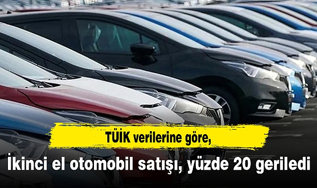 İkinci el otomobil satışı, yüzde 20 geriledi