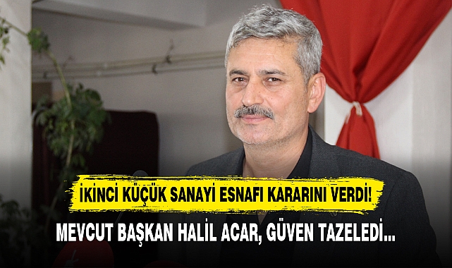 İKİNCİ KÜÇÜK SANAYİ ESNAFI KARARINI VERDİ!