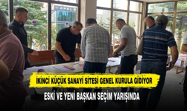 İkinci Küçük Sanayi Sitesi Genel Kurula Gidiyor