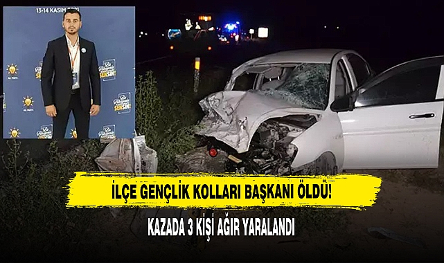 İlçe Gençlik Kolları Başkanı Öldü!
