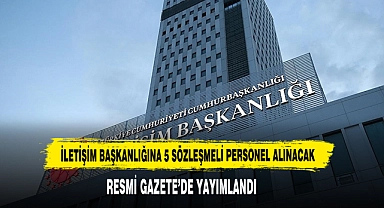 İletişim Başkanlığına 5 Sözleşmeli Personel Alınacak