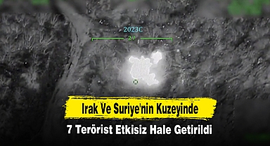 Irak Ve Suriye'nin Kuzeyinde 7 Terörist Etkisiz Hale Getirildi