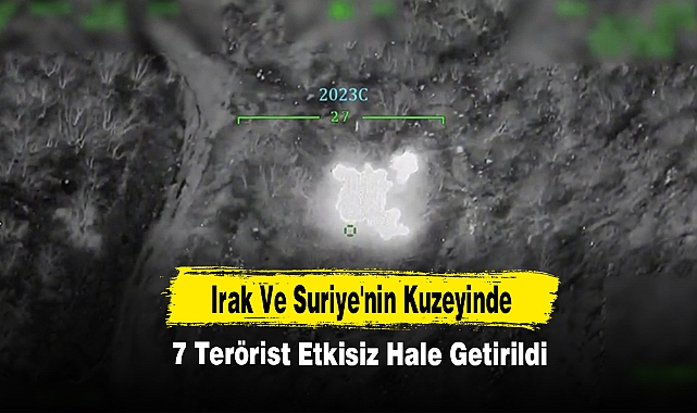 Irak Ve Suriye'nin Kuzeyinde 7 Terörist Etkisiz Hale Getirildi