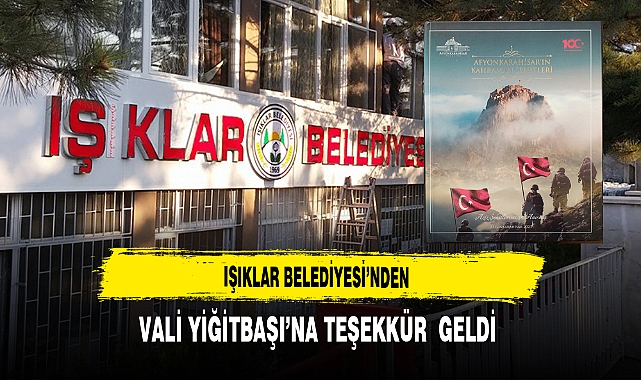 Işıklar Belediyesi'nden Vali Yiğitbaşı'ya Teşekkür Geldi