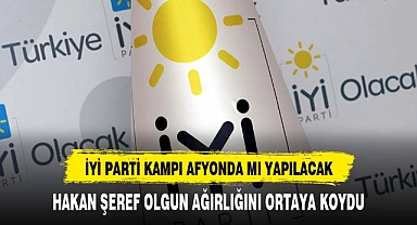 İYİ PARTİ KAMPI AFYON GERÇEKLEŞTİRİLECEK