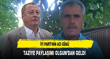 İYİ Parti'nin Acı Günü Taziye Paylaşımı Olgun'dan Geldi