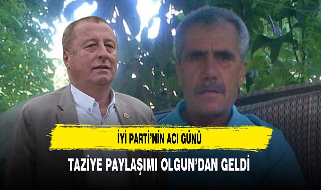 İYİ Parti'nin Acı Günü Taziye Paylaşımı Olgun'dan Geldi