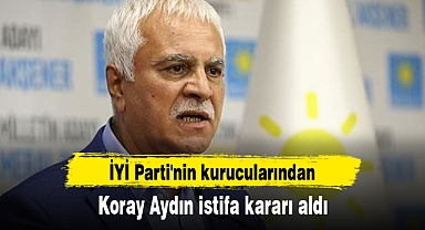 İYİ Parti'nin kurucularından Koray Aydın istifa kararı aldı