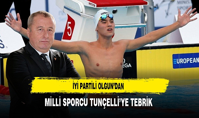 İYİ Partili Olgun'dan Milli Sporcu Tunçelli'ye Tebrik