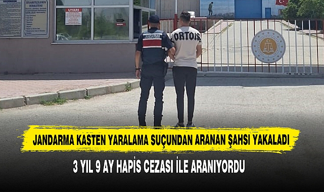 Jandarma Kasten Yaralama Suçundan Aranan Şahsı Yakaladı