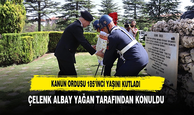 Kanun Ordusu 185'inci Yaşını Kutladı Çelenk Albay Yağan Tarafından Konuldu