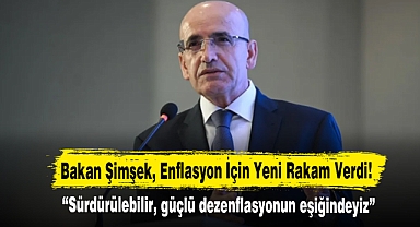 Bakan Şimşek, Enflasyon İçin Yeni Rakam Verdi!