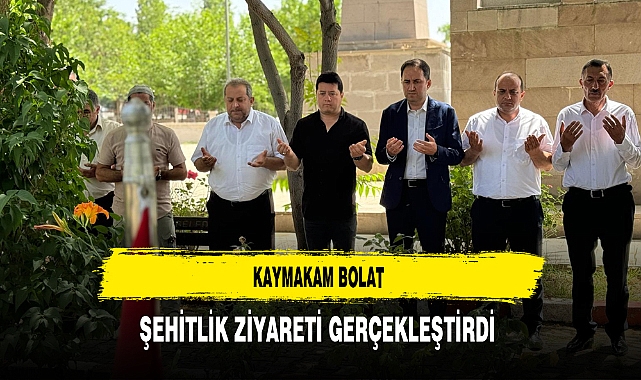 Kaymakam Bolat Şehitlik Ziyareti Gerçekleştirdi