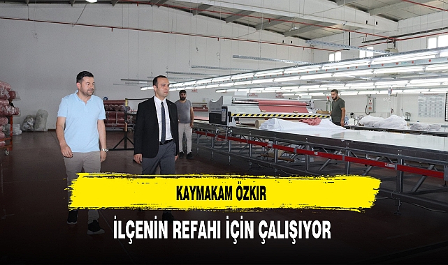 Kaymakam Özkır İlçenin Refahı İçin Çalışıyor