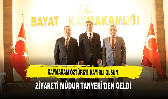 Kaymakam Öztürk’e Hayırlı Olsun Ziyareti Müdür Tanyeri’den Geldi