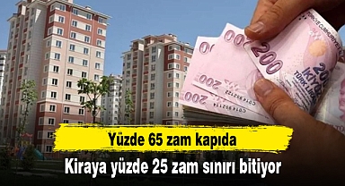Kiraya yüzde 25 zam sınırı bitiyor: Yüzde 65 zam kapıda