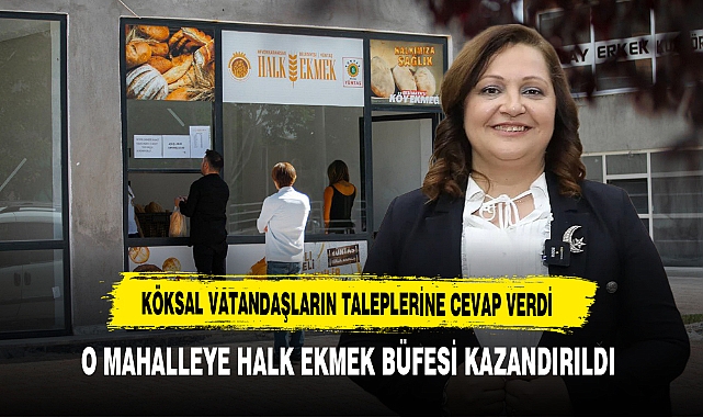 Köksal Vatandaşların Taleplerine Cevap Verdi O Mahalleye Halk Ekmek Büfesi Kazandırıldı