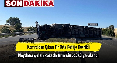 Kontrolden Çıkan Tır Orta Refüje Devrildi